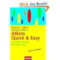 Atkins Quick & Easy: Schnelle Rezepte f�r jeden Tag