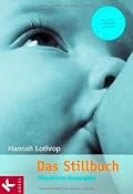 Das Stillbuch: Amazon.de: Hannah Lothrop: Bucher