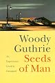 Seeds of Man: An Experience Lived and Dreamed