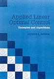 Applied Linear Optimal Control: Examples and Algorithms