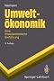 Umwelt�konomik: Eine theorieorientierte Einf�hrung (Springer-Lehrbuch)