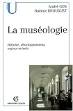 La mus�ologie : Histoire, d�veloppements, enjeux actuels