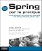 Spring par la pratique : Mieux développer ses applications Java/J2EE avec Spring, Hibernate, Struts, Ajax...