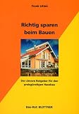 Richtig sparen beim Bauen - Frank Littek