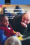 Brief Interventions with Bereaved Children
