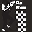 Ska Mania Ska Mania
