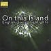 On this Island - English Song Highlights