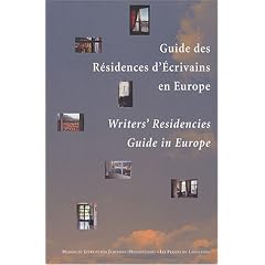 Guide des r�sidences d'�crivains en Europe : Writer's Residencies Guide in Europe