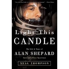 Light This Candle: The Life & Times of Alan Shepard--America's First Spaceman