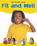 Fit and Well (My Healthy Body)