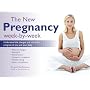 The New Pregnancy Week-by-Week: Understand the Changes and Chart the Progress of You and Your Baby