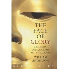 The Face of Glory: Creativity, Consciousness and Civilisation