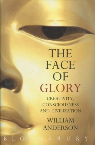 The Face of Glory: Creativity, Consciousness and Civilisation