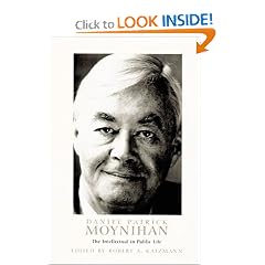 Daniel Patrick Moynihan: The Intellectual in Public Life