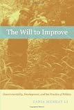 The Will to Improve: Governmentality, Development, and the Practice of Politics