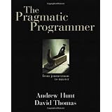 The Pragmatic Programmer: From Journeyman to Master ~ Andrew Hunt