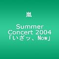 Summer Concert 2004 �u�����b�ANow�v [DVD]