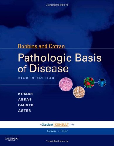 Robbins & Cotran Pathologic Basis of Disease: With STUDENT CONSULT Online Access - 8e (Robbins Pathology)