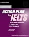 Action Plan for IELTS. Academic Module. Student's Book: A last-minute self-study plan. Intermediate to Advanced