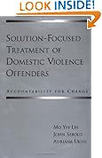 Solution-Focused Treatment of Domestic Violence Offenders: Accountability for Change
