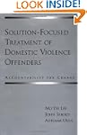 Solution-Focused Treatment of Domesti...