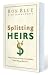 Splitting Heirs: Giving Your Money and Things to Your Children Without Ruining Their Lives