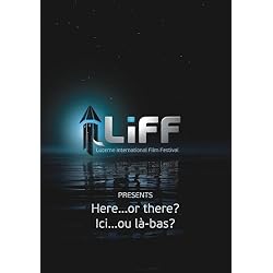 LiFF Presentation: Here...or there? (Original: Ici...ou la-bas?)