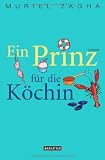 Produkt-Bild: Ein Prinz f&uuml;r die K&ouml;chin: Roman