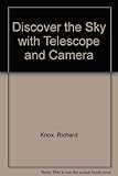Discover the sky with telescope and camera