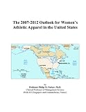 The 2007-2012 Outlook for Women’s Athletic Apparel in the United States