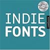 Indie Fonts 3: A Compendium of Digital Type from Independent Foundries