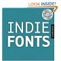Indie Fonts 3: A Compendium of Digital Type from Independent Foundries (Indie Fonts: A Compendium of Digital Type from Independent)
