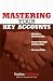 Mastering Your Key Accounts: Maximize Relationships; Create Strategic Partnerships; Increase Sales