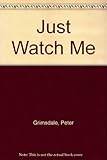 Just watch me
