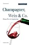 Champagner, Wein & Co.: Fl�ssige Werte als Kapitalanlage