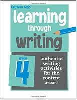 Learning Through Writing: Authentic Writing Activities for the Content Areas: Grade 5