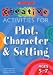 Creative Activities for Plot, Character and Setting, Ages 5-7