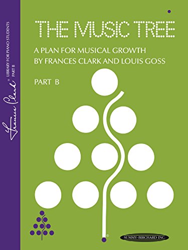 The Music Tree, 1973 Edition, Part B: A Plan for Musical Growth at the Piano (Music Tree (Summy))