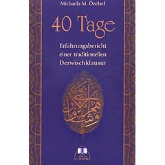 40 Tage: Erfahrungsbericht einer traditionellen Derwischklausur