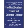 Parallel And Distributed Scientific And Engineering Computing:... by Yi Pan and Laurence Tianruo Yang