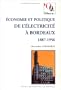 Economie et politique de l'�lectricit� � Bordeaux (1887-1956)
