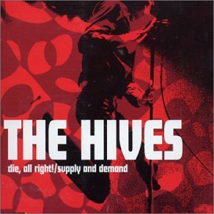 Hives - Die, All Right! / Supply And Demand - Zortam Music