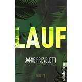 Lauf (Ein Emma-Caldridge-Thriller)von "Jamie Freveletti"