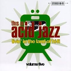 This Is Acid Jazz, Vol. 5: Livin' in the Land of Hi-Fi
