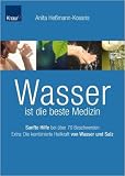 Wasser ist die beste Medizin - Anita He�mann-Kosaris