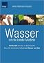 Wasser ist die beste Medizin: Sanfte Hilfe bei �ber 70 Beschwerden Extra: Die kombinierte Heilkraft von Wasser und Salz