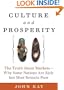 Culture and Prosperity: The Truth About Markets - Why Some Nations Are Rich but Most Remain Poor