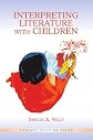 Interpreting Literature With Children (Literacy Teaching Series)