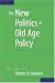 The New Politics of Old Age Policy