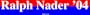 Ralph Nader '04 Bumper Sticker